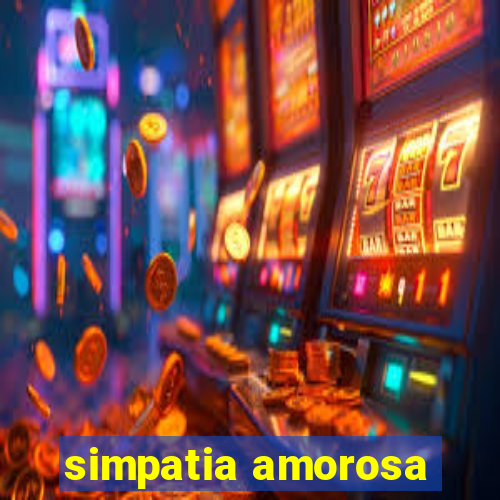 simpatia amorosa